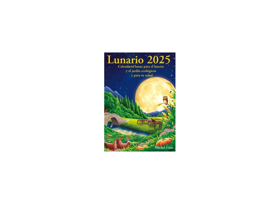 Calendario Lunar 2025 - El Lunario completo para huerta y jardín