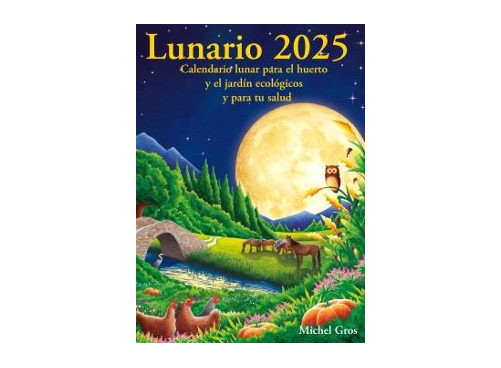 Calendario Lunar 2025 - El Lunario completo para huerta y jardín